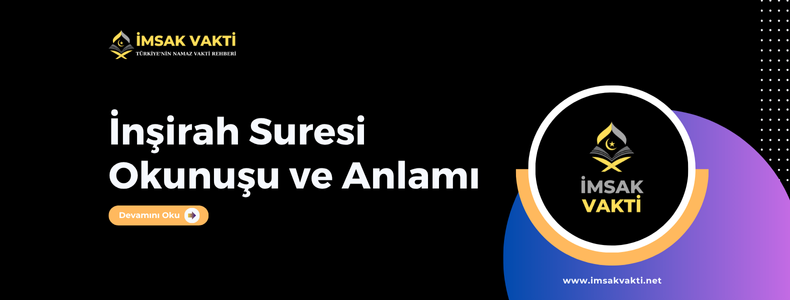 İnşirah Suresi Okunuşu, Arapça Yazılışı, Türkçe Meali ve Fazileti